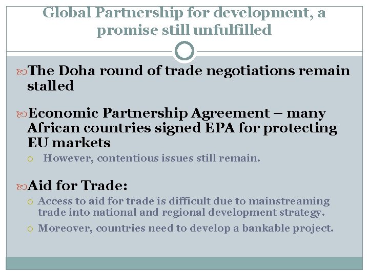 Global Partnership for development, a promise still unfulfilled The Doha round of trade negotiations