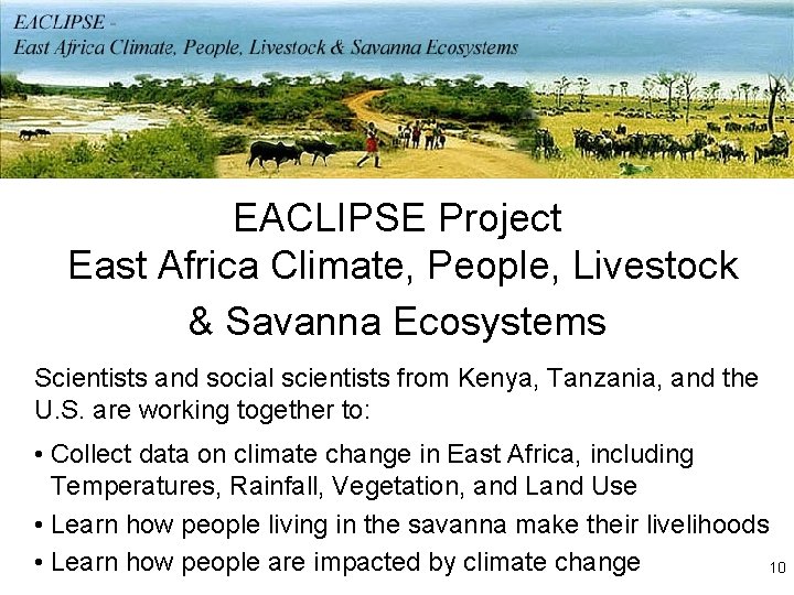 EACLIPSE Project East Africa Climate, People, Livestock & Savanna Ecosystems Scientists and social scientists