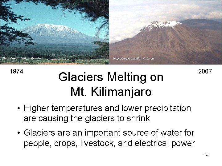 1974 Glaciers Melting on Mt. Kilimanjaro 2007 • Higher temperatures and lower precipitation are