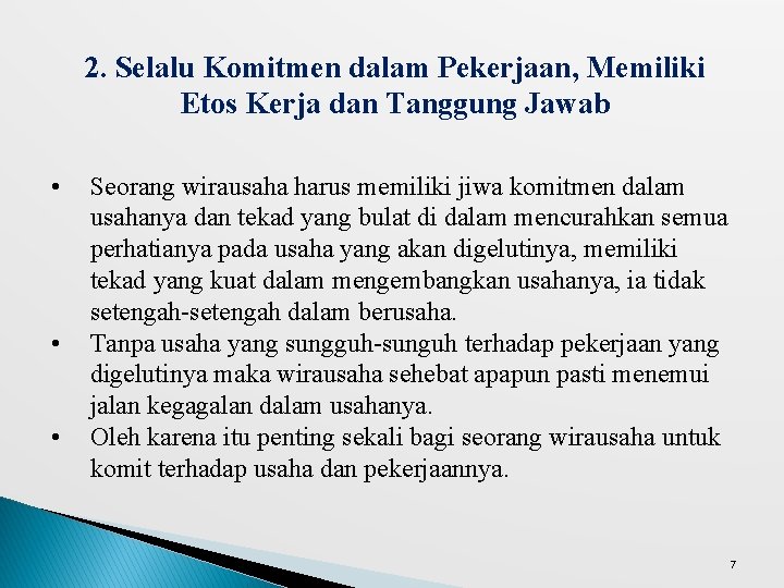 2. Selalu Komitmen dalam Pekerjaan, Memiliki Etos Kerja dan Tanggung Jawab • • •