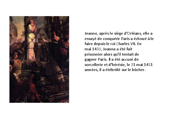 Jeanne, après le siège d'Orléans, elle a essayé de conquérir Paris a échoué à