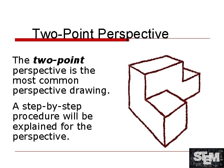 Two-Point Perspective The two-point perspective is the most common perspective drawing. A step-by-step procedure