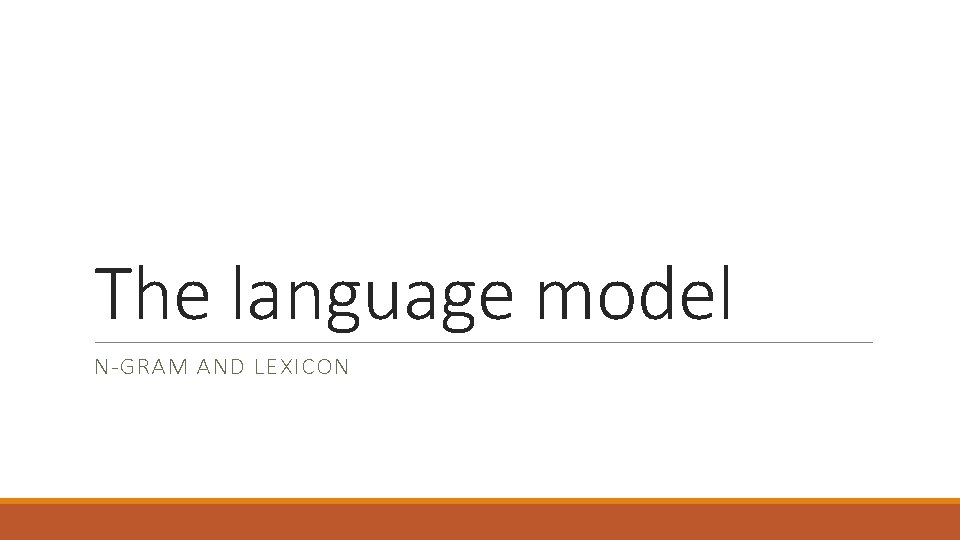 The language model N-GRAM AND LEXICON 