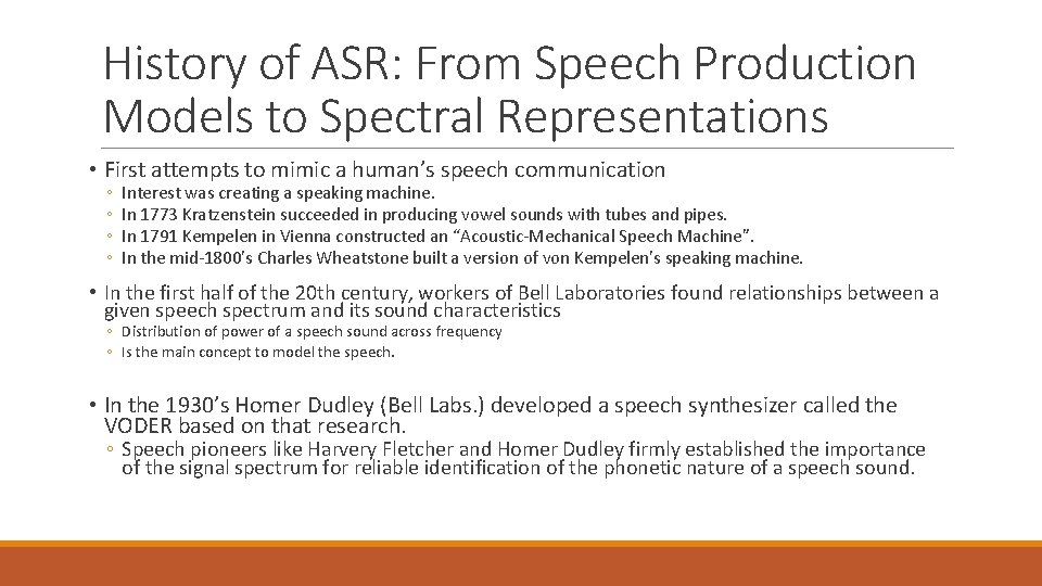 History of ASR: From Speech Production Models to Spectral Representations • First attempts to