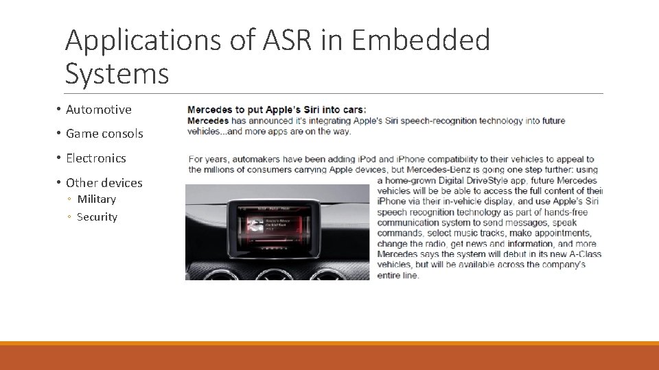 Applications of ASR in Embedded Systems • Automotive • Game consols • Electronics •