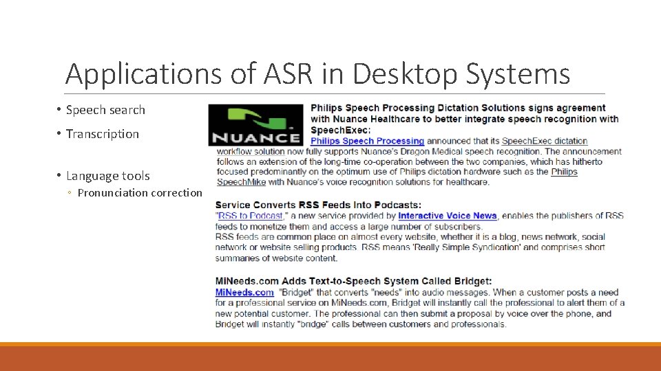 Applications of ASR in Desktop Systems • Speech search • Transcription • Language tools