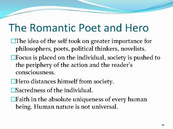 The Romantic Poet and Hero �The idea of the self took on greater importance