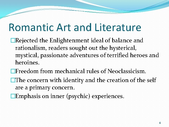 Romantic Art and Literature �Rejected the Enlightenment ideal of balance and rationalism, readers sought