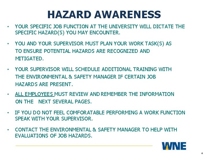 HAZARD AWARENESS • YOUR SPECIFIC JOB FUNCTION AT THE UNIVERSITY WILL DICTATE THE SPECIFIC