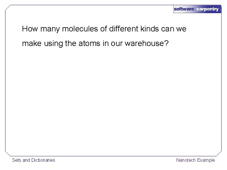How many molecules of different kinds can we make using the atoms in our