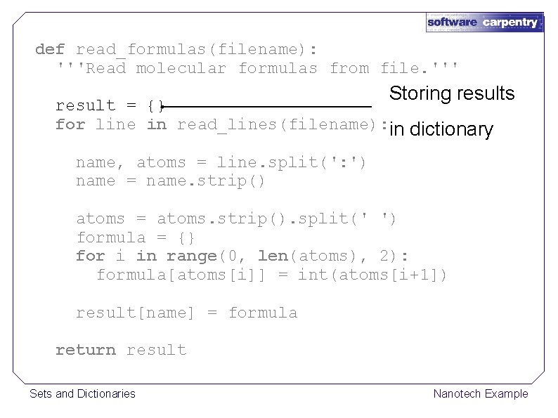 def read_formulas(filename): '''Read molecular formulas from file. ''' Storing results result = {} for