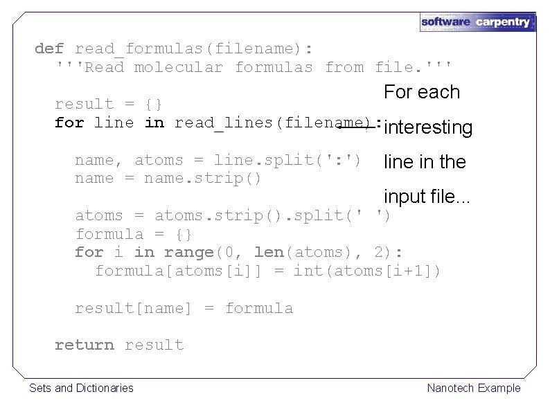 def read_formulas(filename): '''Read molecular formulas from file. ''' For each result = {} for