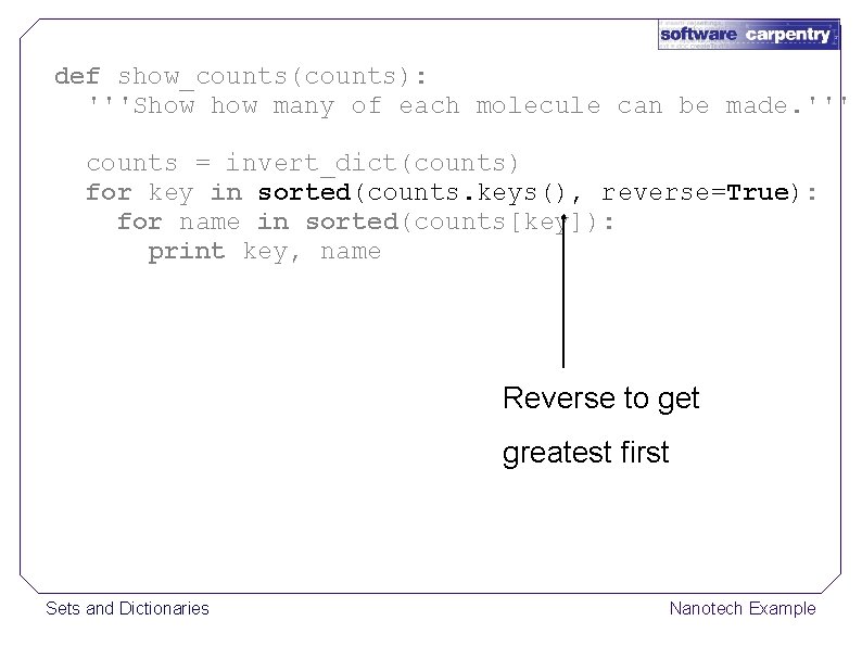 def show_counts(counts): '''Show many of each molecule can be made. ''' counts = invert_dict(counts)