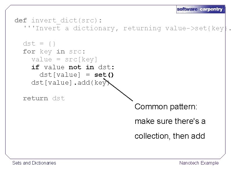 def invert_dict(src): '''Invert a dictionary, returning value->set{key}. dst = {} for key in src: