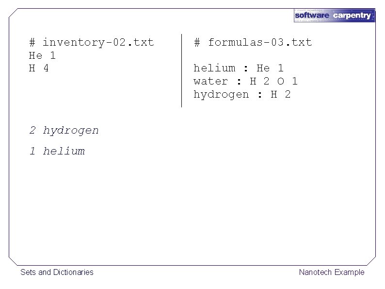 # inventory-02. txt He 1 H 4 # formulas-03. txt helium : He 1