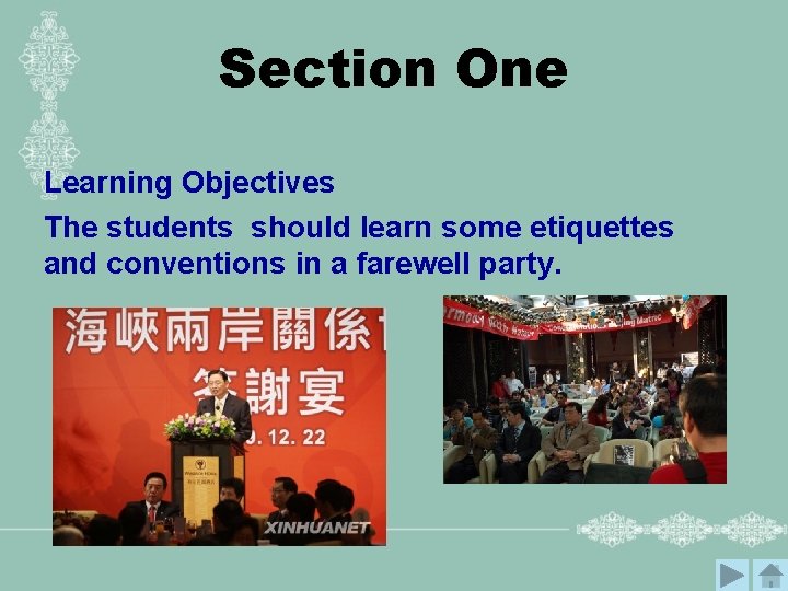 Section One Learning Objectives The students should learn some etiquettes and conventions in a