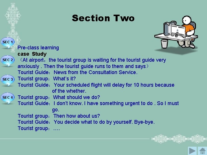 Section Two SEC 1 SEC 2 SEC 3 SEC 4 Pre-class learning case Study