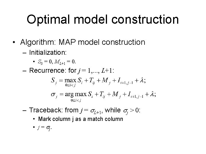 Optimal model construction • Algorithm: MAP model construction – Initialization: • S 0 =