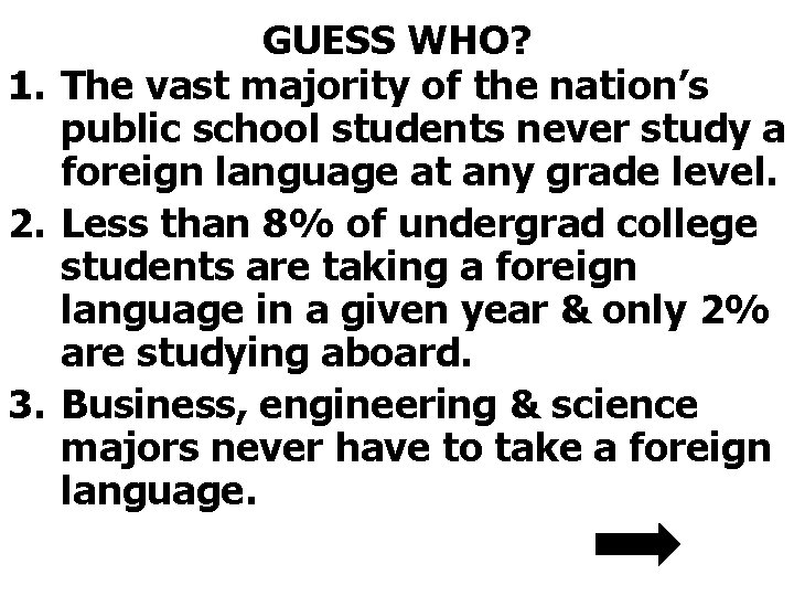 GUESS WHO? 1. The vast majority of the nation’s public school students never study