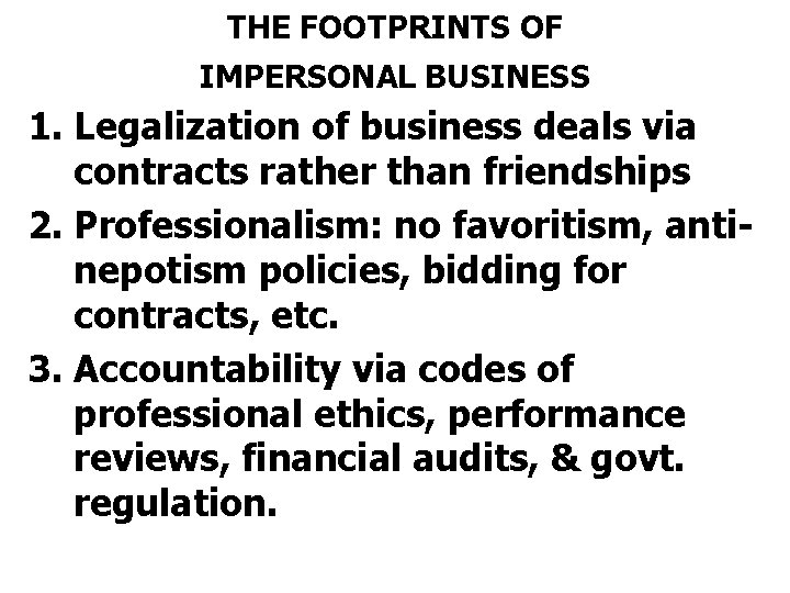 THE FOOTPRINTS OF IMPERSONAL BUSINESS 1. Legalization of business deals via contracts rather than