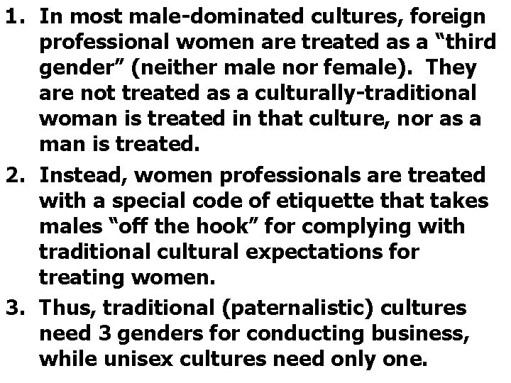 1. In most male-dominated cultures, foreign professional women are treated as a “third gender”
