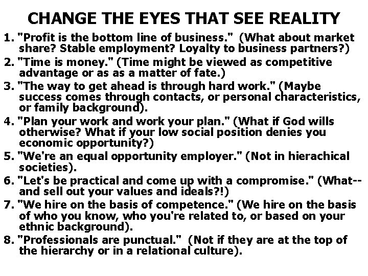 CHANGE THE EYES THAT SEE REALITY 1. "Profit is the bottom line of business.