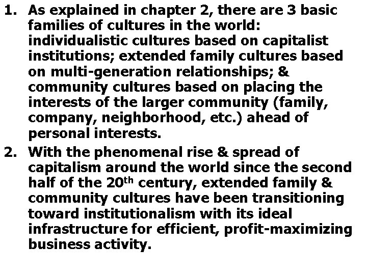1. As explained in chapter 2, there are 3 basic families of cultures in