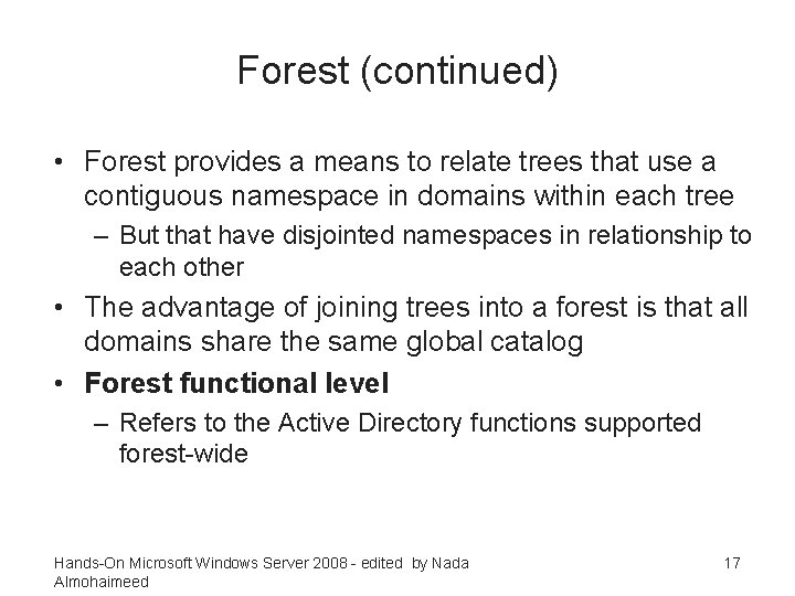 Forest (continued) • Forest provides a means to relate trees that use a contiguous