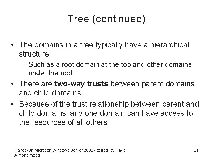 Tree (continued) • The domains in a tree typically have a hierarchical structure –