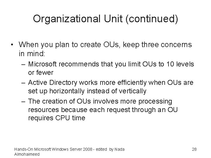 Organizational Unit (continued) • When you plan to create OUs, keep three concerns in