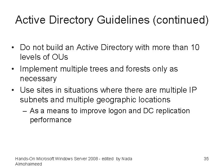 Active Directory Guidelines (continued) • Do not build an Active Directory with more than