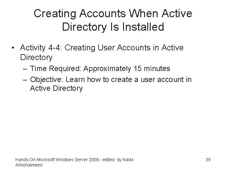 Creating Accounts When Active Directory Is Installed • Activity 4 -4: Creating User Accounts