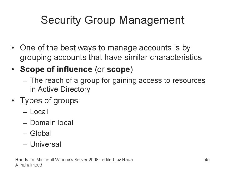 Security Group Management • One of the best ways to manage accounts is by