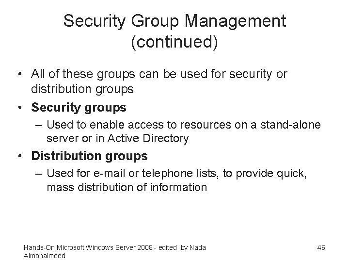 Security Group Management (continued) • All of these groups can be used for security