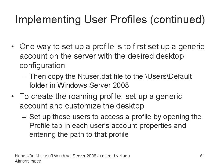 Implementing User Profiles (continued) • One way to set up a profile is to