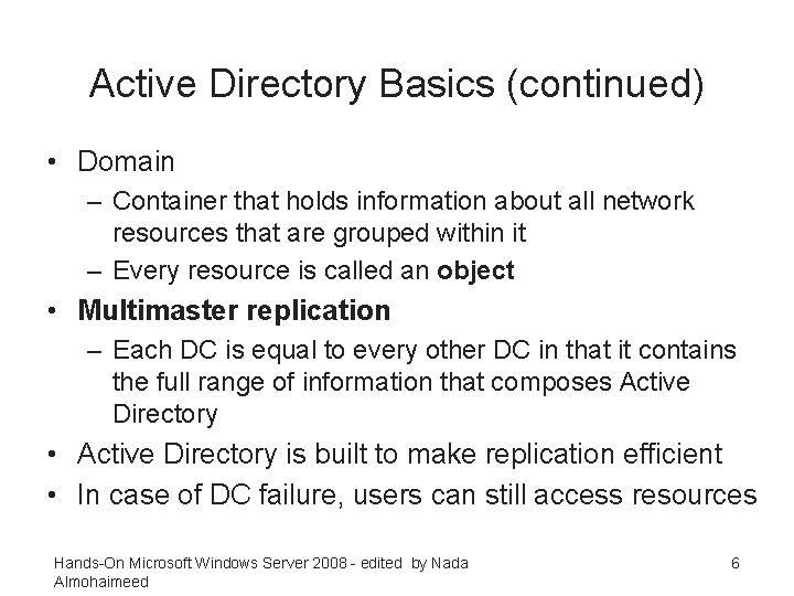 Active Directory Basics (continued) • Domain – Container that holds information about all network