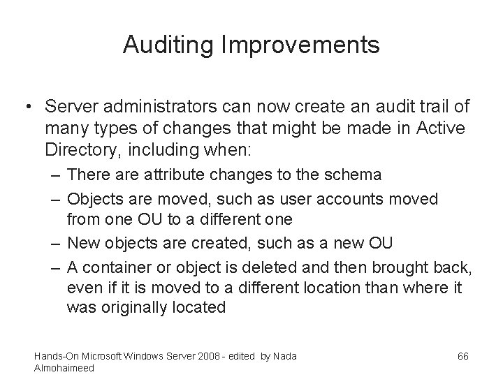 Auditing Improvements • Server administrators can now create an audit trail of many types