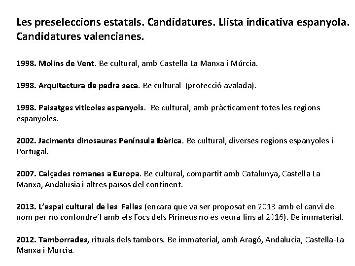 Les preseleccions estatals. Candidatures. Llista indicativa espanyola. Candidatures valencianes. 1998. Molins de Vent. Be