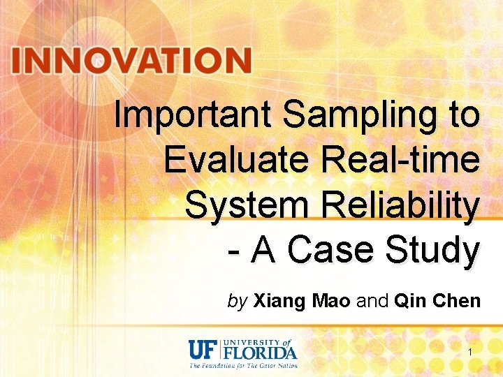 Important Sampling to Evaluate Real-time System Reliability - A Case Study by Xiang Mao
