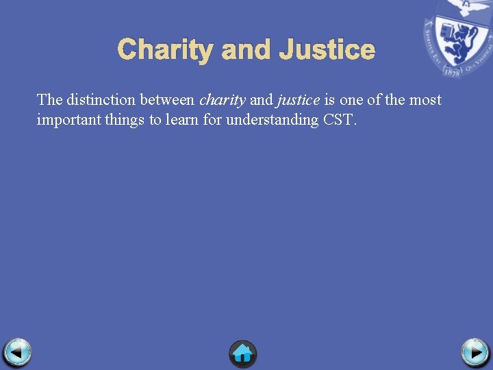 Charity and Justice The distinction between charity and justice is one of the most