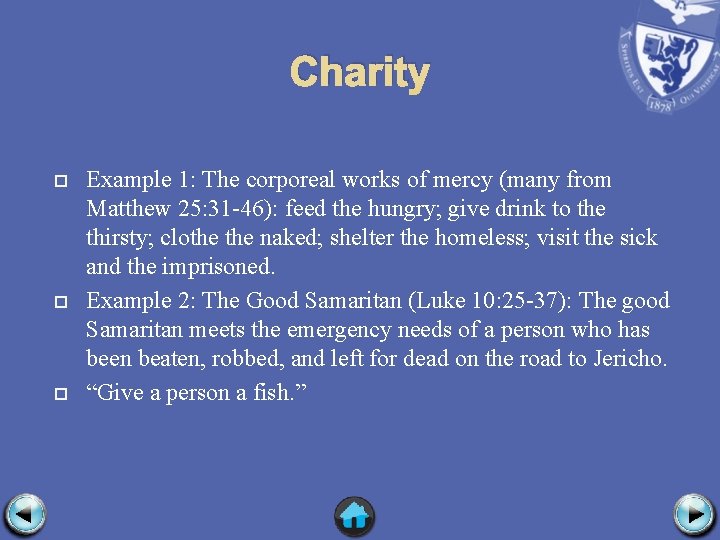 Charity Example 1: The corporeal works of mercy (many from Matthew 25: 31 -46):