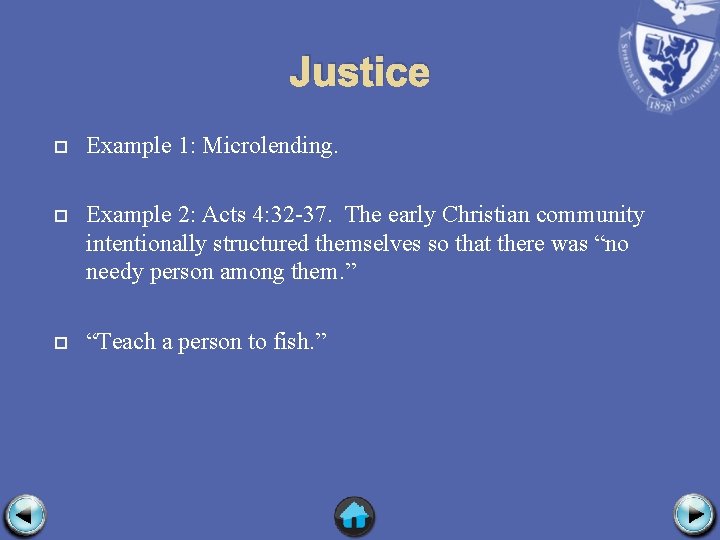 Justice Example 1: Microlending. Example 2: Acts 4: 32 -37. The early Christian community