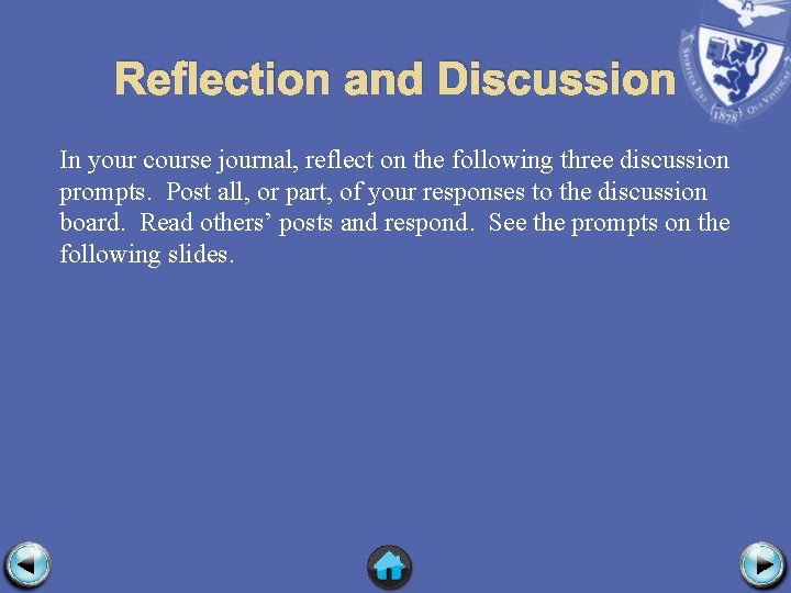 Reflection and Discussion In your course journal, reflect on the following three discussion prompts.