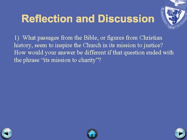 Reflection and Discussion 1) What passages from the Bible, or figures from Christian history,