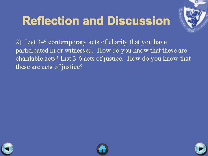 Reflection and Discussion 2) List 3 -6 contemporary acts of charity that you have