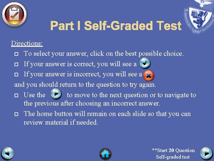 Part I Self-Graded Test Directions: To select your answer, click on the best possible