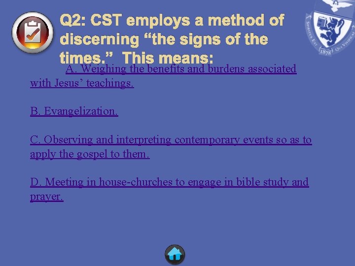 Q 2: CST employs a method of discerning “the signs of the times. ”