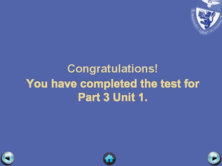 Congratulations! You have completed the test for Part 3 Unit 1. 