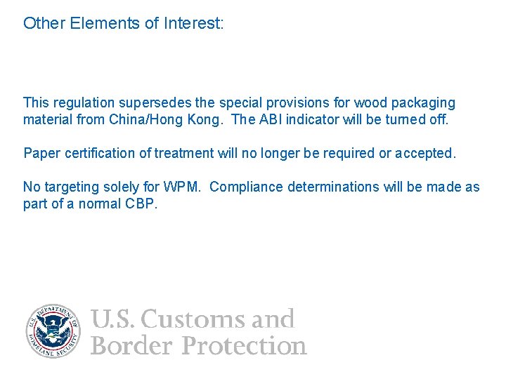 Other Elements of Interest: This regulation supersedes the special provisions for wood packaging material