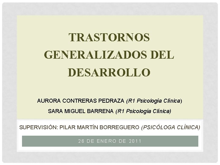 TRASTORNOS GENERALIZADOS DEL DESARROLLO AURORA CONTRERAS PEDRAZA R